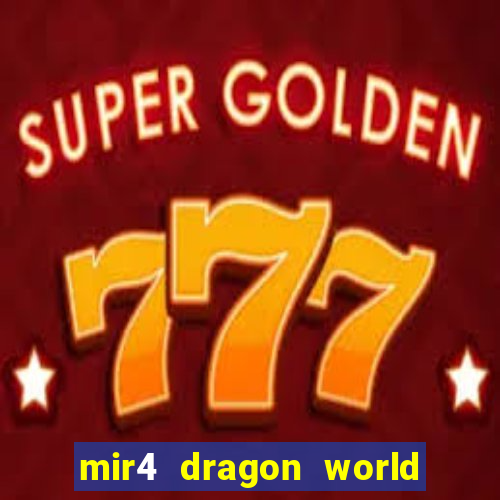 mir4 dragon world private server